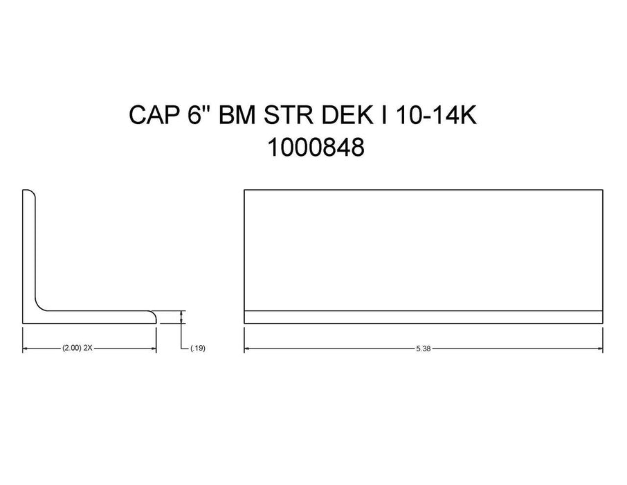 1000848 - CAP 6" BM STR DEK I 10-14K