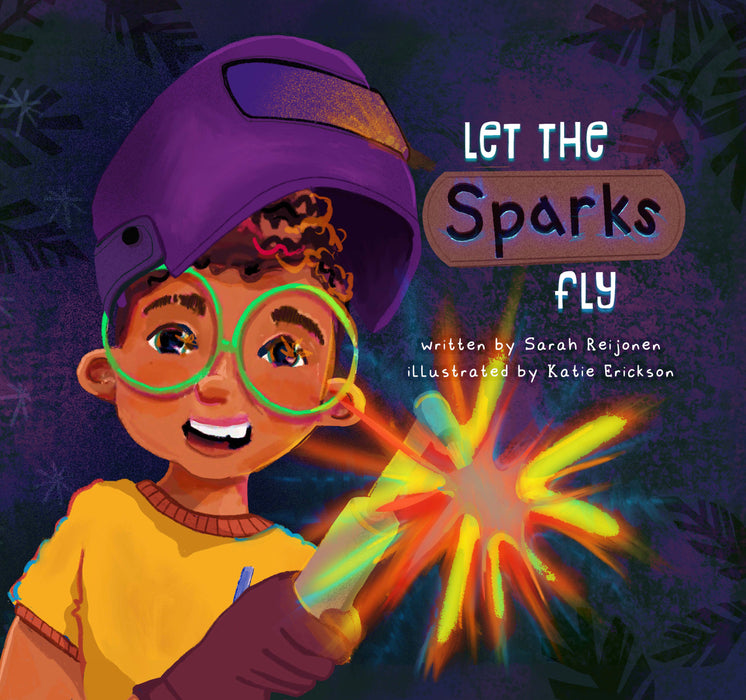 LET THE SPARKS FLY - CHILDREN'S BOOK BY KATIE ERICKSON